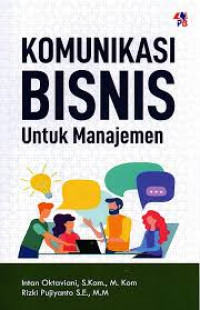 Image of Komunikasi bisnis untuk manajemen