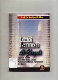 Filsafat Pendidikan Al-Ghazali Gagasan Konsep Teori dan Filsafat Ghazali Mengenai Pendidikan, Pengetahuan dan Belajar
