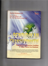 Pendidikan Transformatif Pergulatan Kritis Merumuskan Pendidikan di Tengah Pusaran Arus Globalisasi