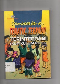 Pembelajaran Tematik, Terpadu, Terintyegrasi (Kurikulum 2013)