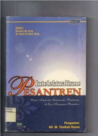 Intelektualisme Pesantren Potret Tokoh dan Cakrawala Pemikiran di Era Keemasan Pesantren (Seri 3)